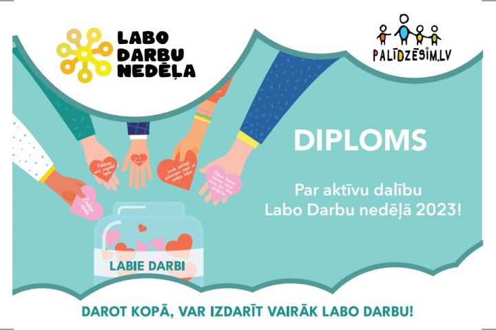 Saņemts DIPLOMS par aktīvu dalību “Labo darbu nedēlā 2023”